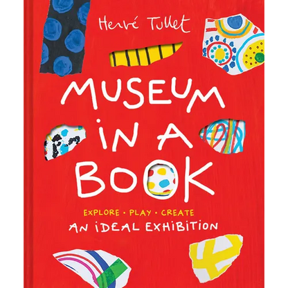 Museum in a Book: An Ideal Exhibition--Explore, Play, Create - Paperback